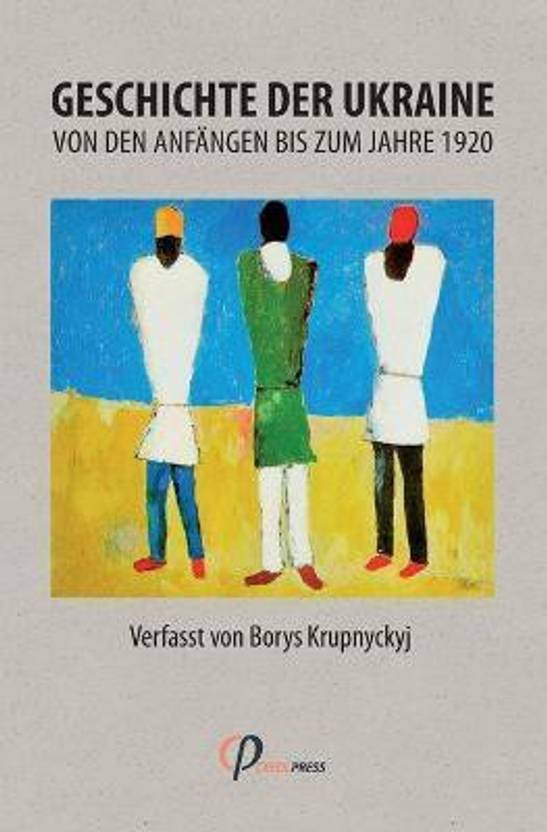 Geschichte der Ukraine von den Anfangen bis zum Jahre 1920 ...