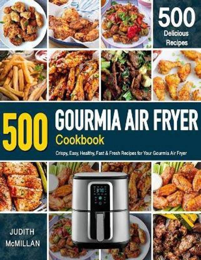 GOURMIA AIR FRYER Cookbook: Buy GOURMIA AIR FRYER Cookbook by McMillan