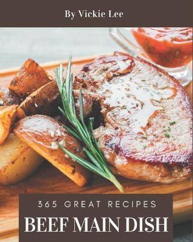 365 Great Beef Main Dish Recipes Buy 365 Great Beef Main Dish Recipes