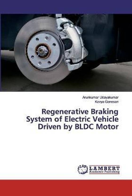 Regenerative Braking System of Electric Vehicle Driven by BLDC Motor