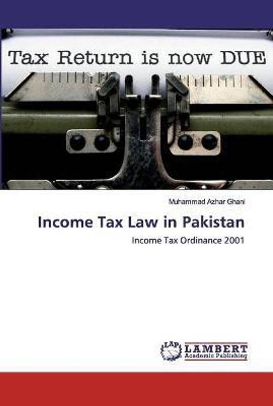 Income Tax Law In Pakistan Buy Income Tax Law In Pakistan By Ghani 