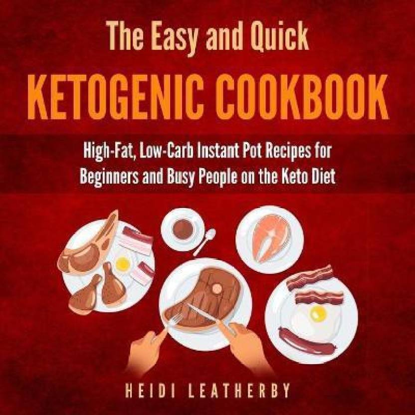 The Quick and Easy Ketogenic Cookbook: Buy The Quick and Easy Ketogenic ...