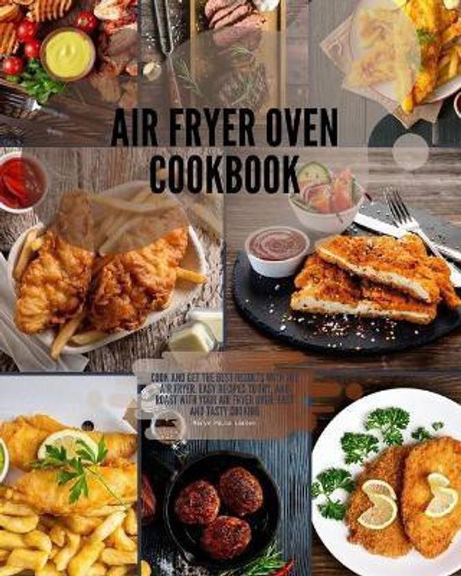 Air Fryer Oven Cookbook: Buy Air Fryer Oven Cookbook by Larsen Marye