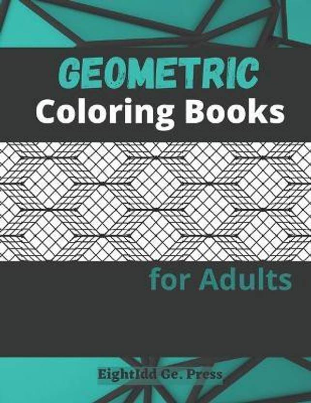 Geometric Coloring Books for Adults Buy Geometric Coloring Books for