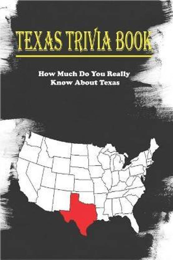 Texas Trivia Book How Much Do You Really Know About Texas Buy Texas