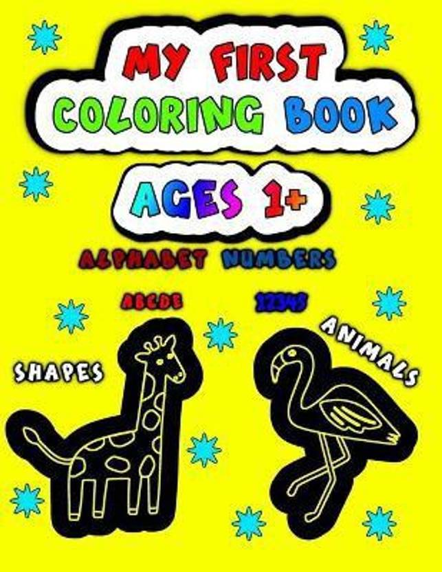 My First Coloring Book Ages 1+ Buy My First Coloring Book Ages 1+ by