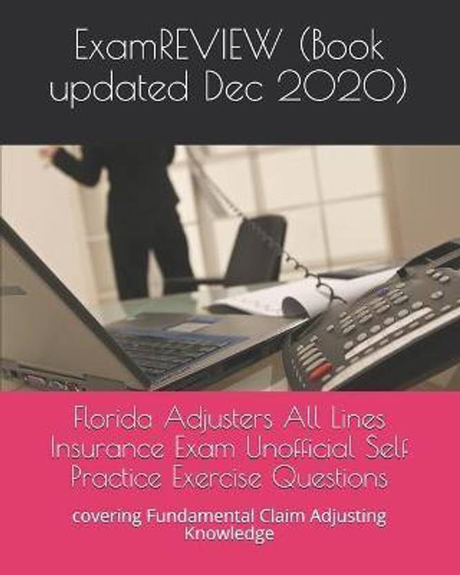 Florida Adjusters All Lines Insurance Exam Unofficial Self Practice
