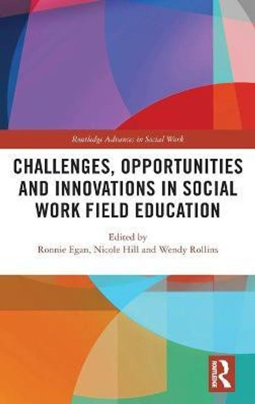Challenges, Opportunities and Innovations in Social Work Field
