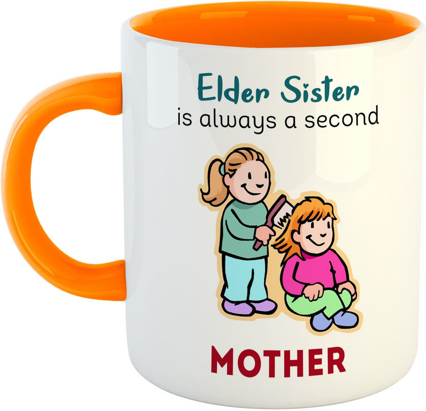 Ashvah Ashvah Elder Sister is Always a Second Mother Ceramic Coffee - Best Birthday Gift for Sister -Orange Ceramic Coffee Mug(350 ml) - Flipkart Deal