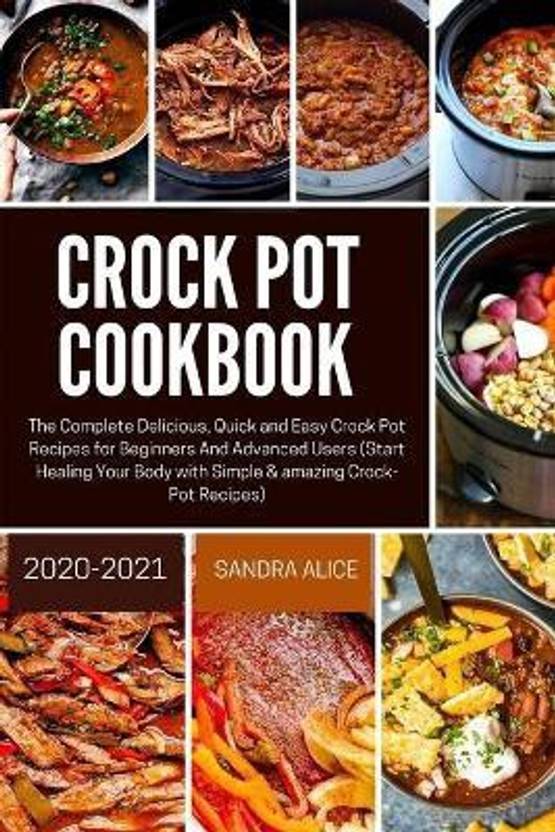 Crock Pot Cookbook 20202021 Buy Crock Pot Cookbook 20202021 by Alice
