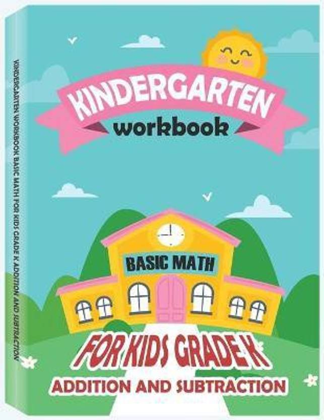Kindergarten Workbook - Basic Math for Kids Grade K ...