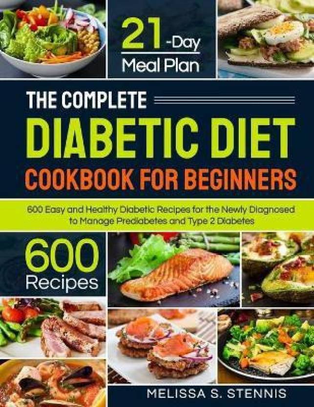 The Complete Diabetic Diet Cookbook for Beginners: Buy The Complete