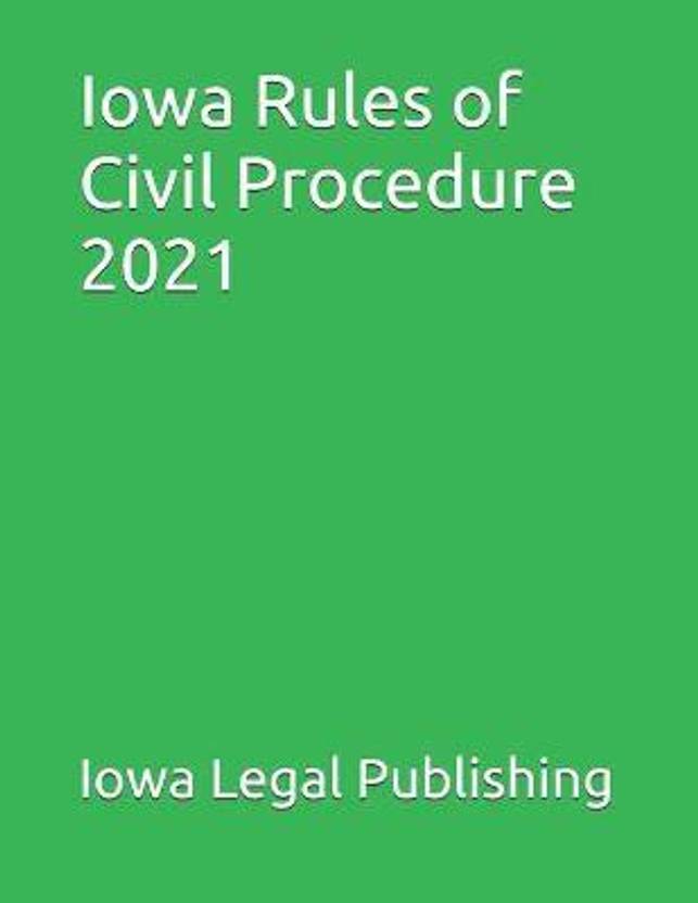 Iowa Rules of Civil Procedure 2021 Buy Iowa Rules of Civil Procedure
