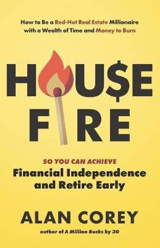 House FIRE [Financial Independence, Retire Early] Buy House FIRE
