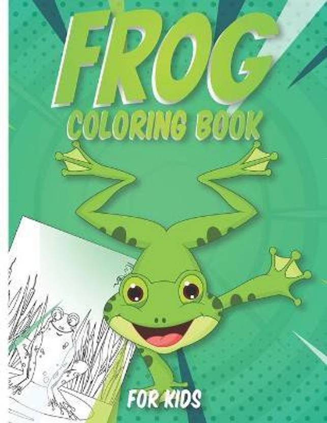 Download Frog Coloring Book for Kids: Buy Frog Coloring Book for Kids by Store Harosign at Low Price in ...