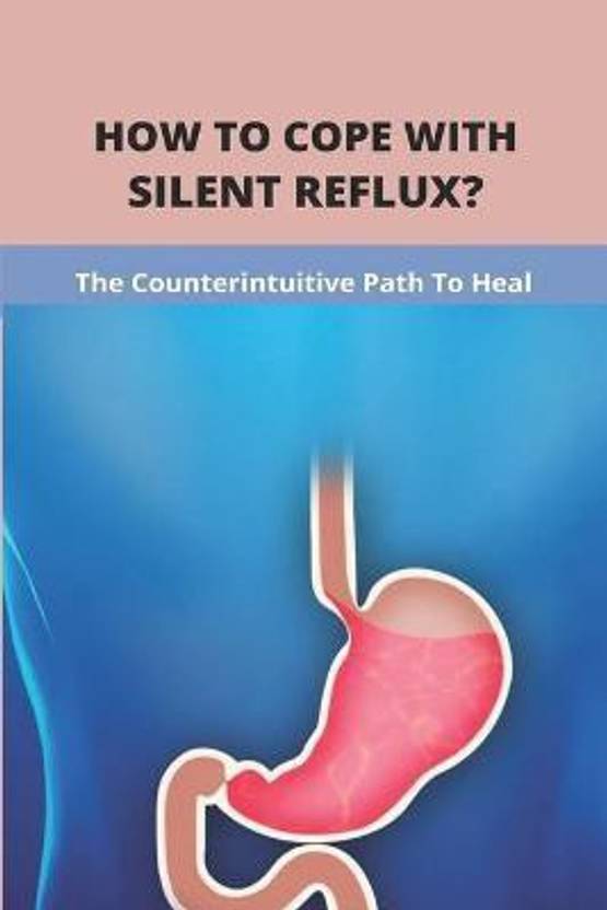 How To Cope With Silent Reflux? Buy How To Cope With Silent Reflux? by