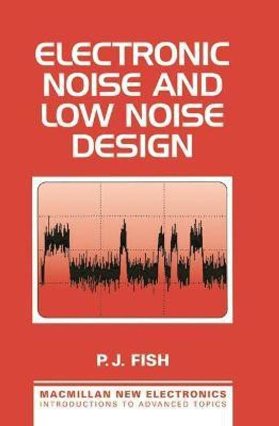Electronic Noise and Low Noise Design Buy Electronic Noise and Low