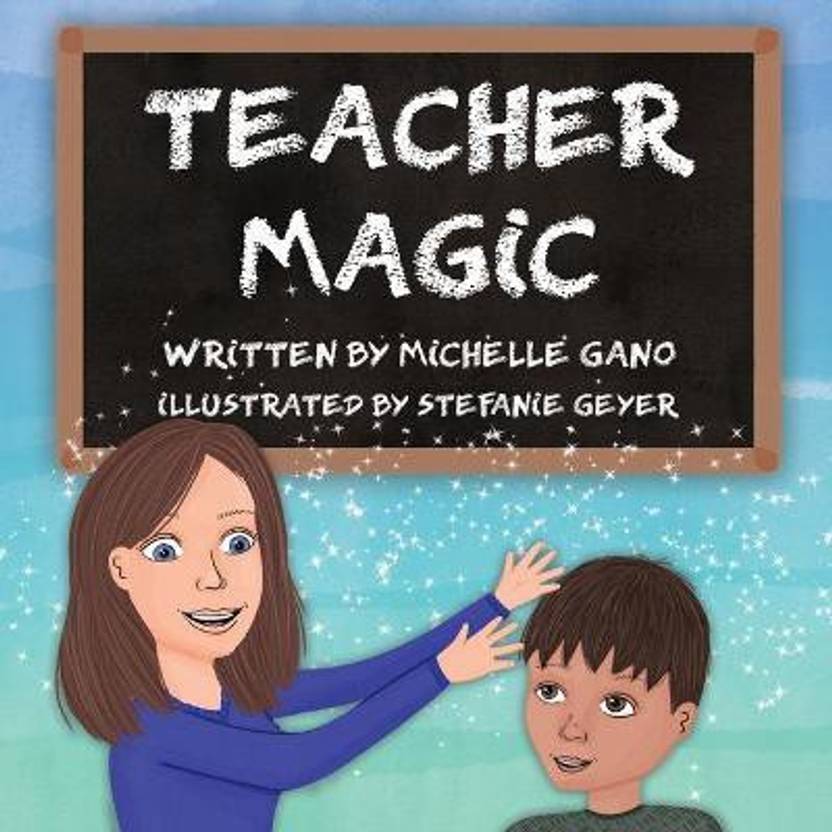 Teacher Magic Buy Teacher Magic by Gano Michelle D at Low Price in