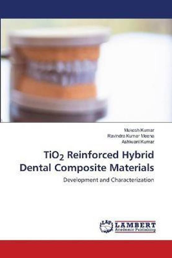 TiO2 Reinforced Hybrid Dental Composite Materials Buy TiO2 Reinforced