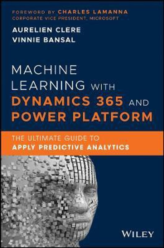 Machine Learning with Dynamics 365 and Power Platform(English, Hardcover, Clere Aurelien)