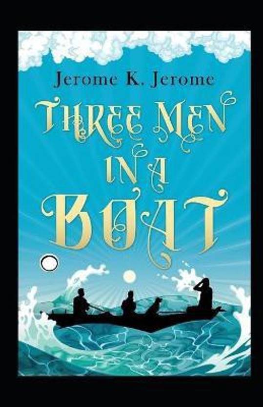 Three Men in a Boat Annotated Buy Three Men in a Boat Annotated by Klapka Jerome Jerome at Low