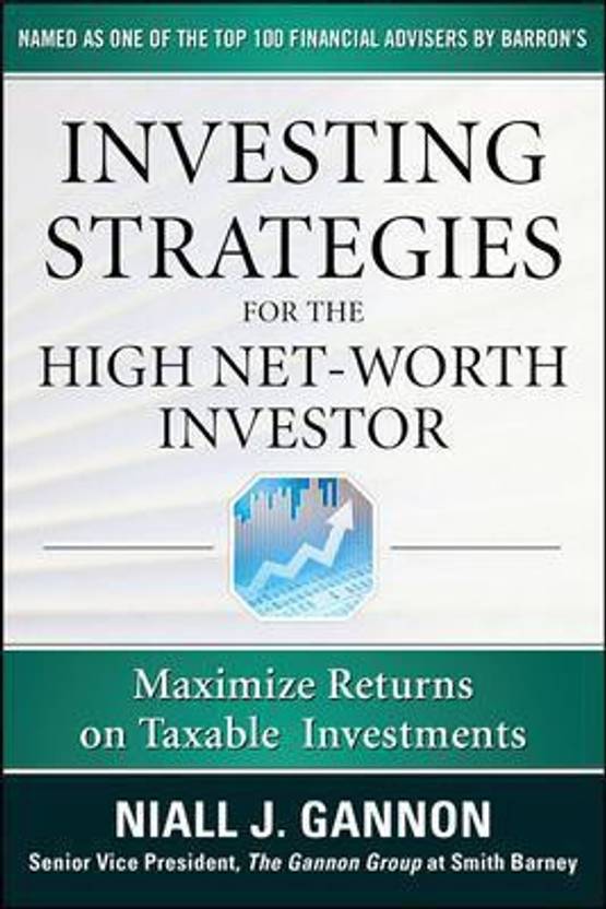 Investing Strategies For The High Net Worth Investor Buy Investing