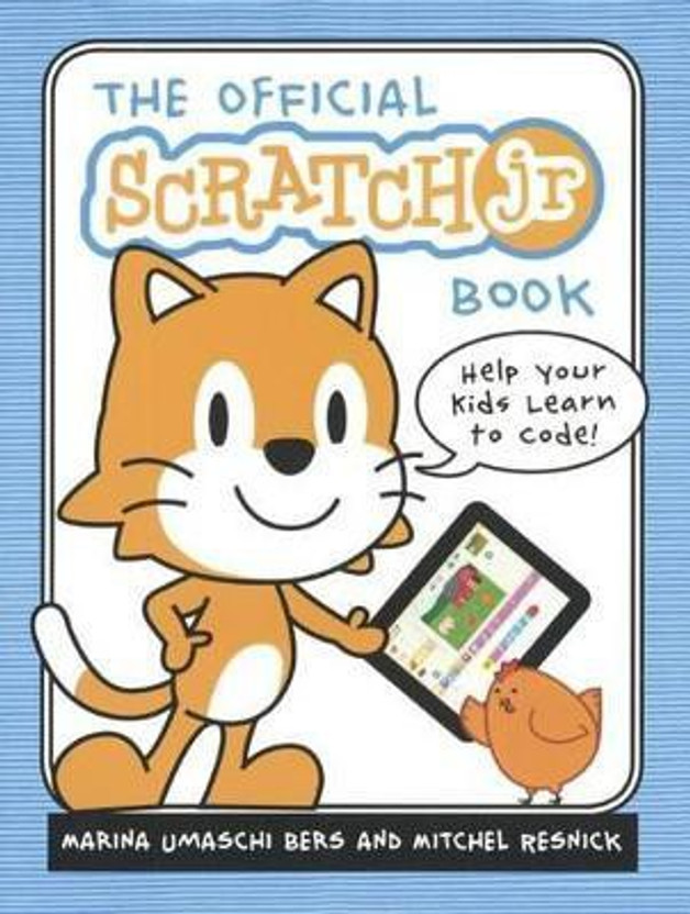 Official Scratchjr Book: Help Your Kids Learn to Code(English, Hardcover, Bers Marina Umaschi Associate Professor Ph.D.)