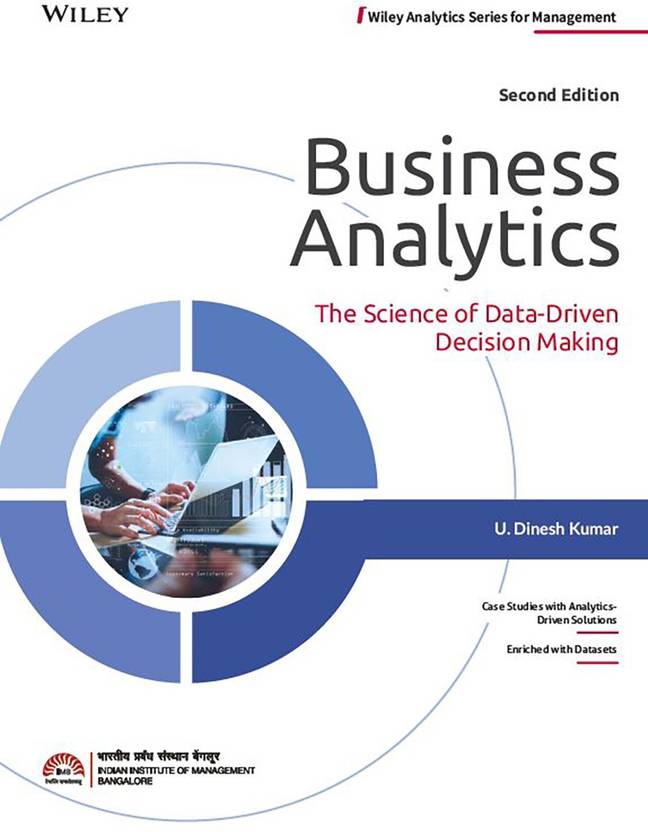 Business Analytics The Science Of Data Driven Decision Making Second 