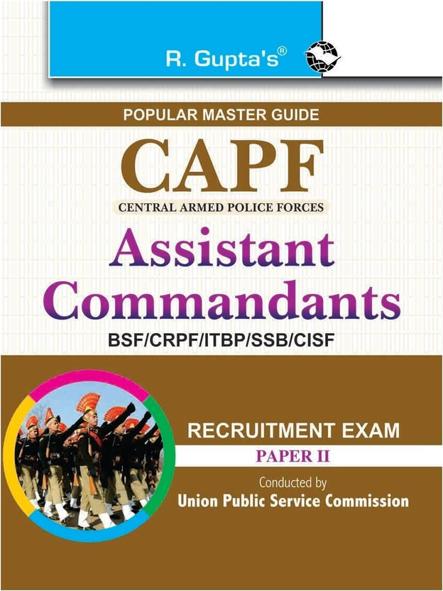 UPSC: CAPF (BSF/CRPF/CISF/ITBP/SSB) Assistant Commandants (Paper-II) Recruitment Exam Guide 2024 Edition(English, Paperback, Board Rph Editorial)