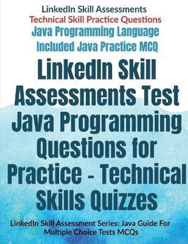 LinkedIn Skill Assessments Test Java Programming Questions for Practice - Technical Skills Quizzes  - LinkedIn Skill Assessment Series: Java Guide For Multiple Choice Tests MCQs(English, Paperback, Board Av Editorial)
