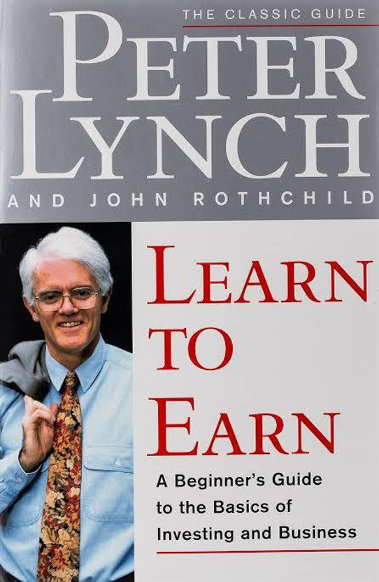 Learn To Earn: A Beginner's Guide To The Basics Of Investing And Business 
by Peter Lynch (Author)(Paperback, Peter Lynch)