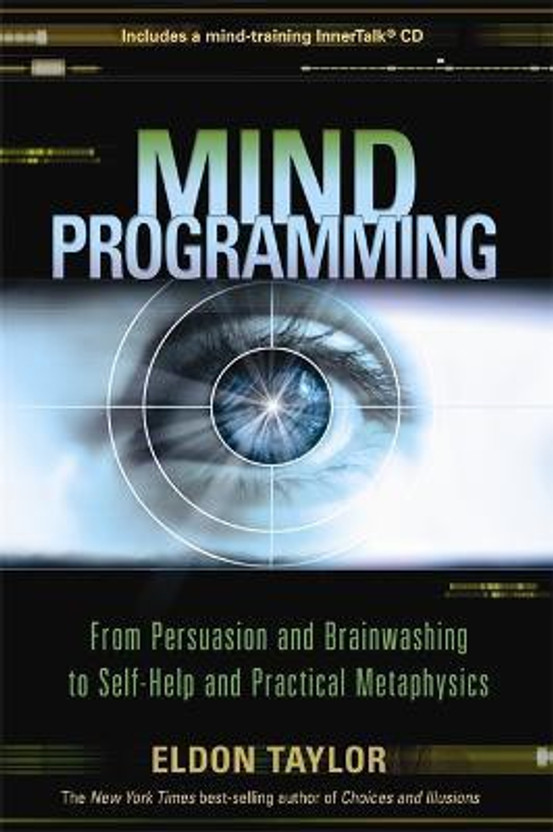 Mind Programming  - From Persuasion and Brainwashing to Self-Help and Practical Metaphysics [With CD (Audio)](English, Hardcover, Taylor Eldon)