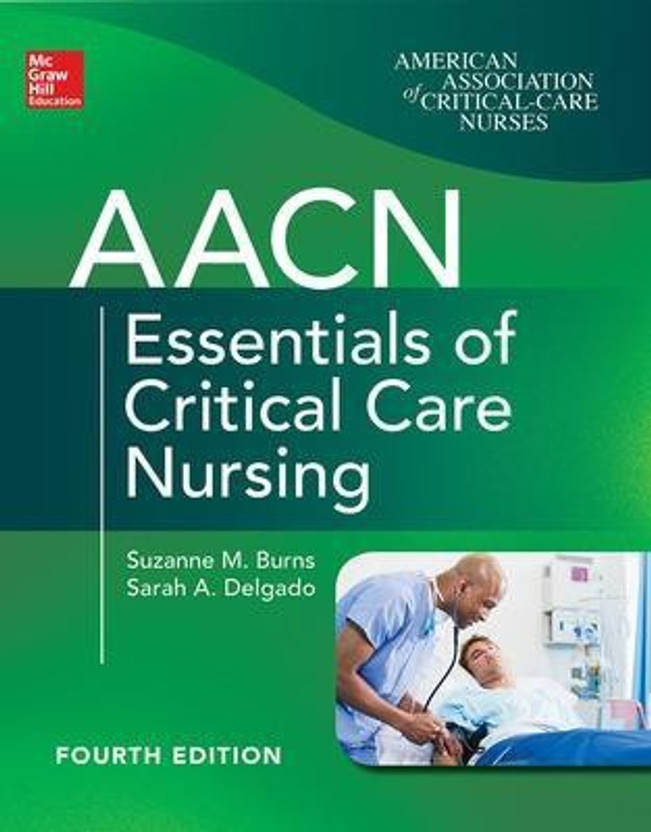 AACN Essentials of Critical Care Nursing, Fourth Edition(English, Paperback, Burns Suzanne)