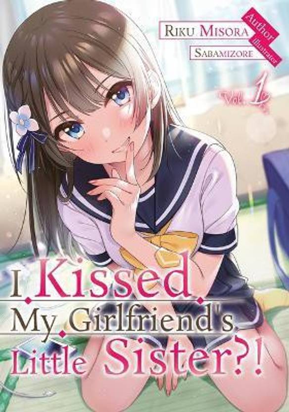 I Kissed My Girlfriend's Little Sister I Kissed my Girlfriend's Little Sister?! Volume 1: Buy I Kissed my