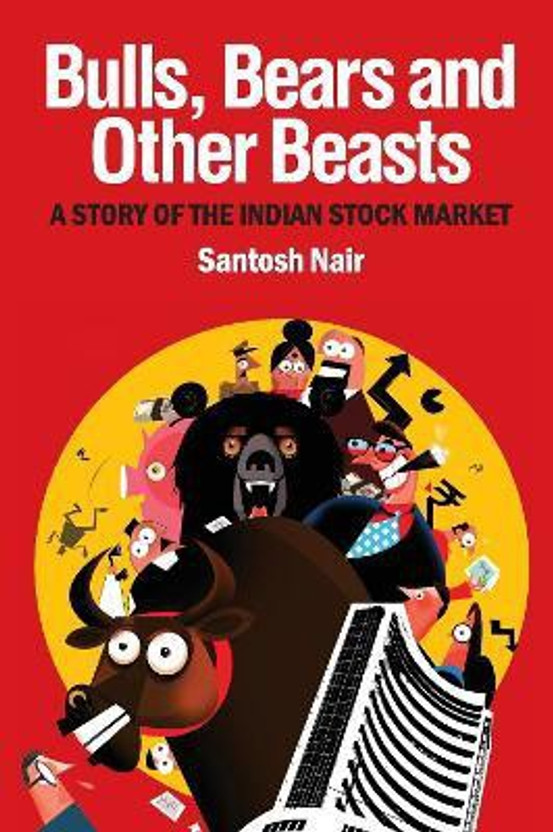 Bulls, Bears and Other Beasts  - A Story of the Indian Stock Market(English, Paperback, Nair Santosh)