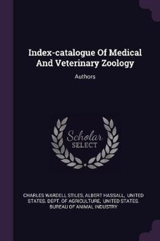 Index-catalogue Of Medical And Veterinary Zoology(English, Paperback, Stiles Charles Wardell)
