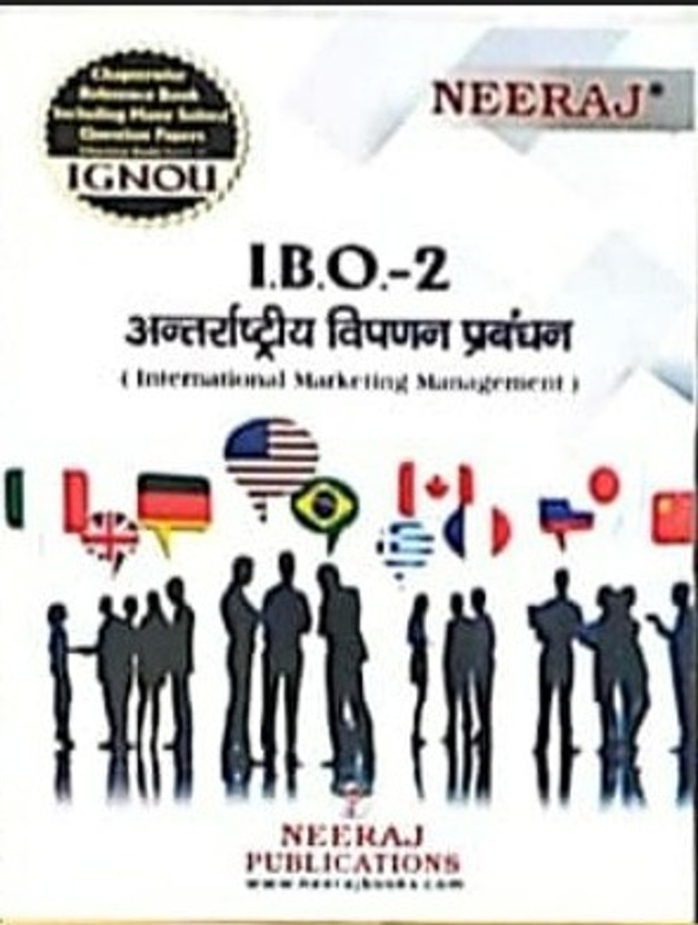 Neeraj Self Help Books For IGNOU : IBO-2 INTERNATIONAL MARKETING MANAGEMENT (BAG-New Sem System CBCS Syllabus) Course.(Ch.-Wise Ref. Book With Perv. Year Solved Question Papers) - Hindi Medium - LATEST EDITION(Paperback (Book), Hindi, Neeraj Publications Think Tank)