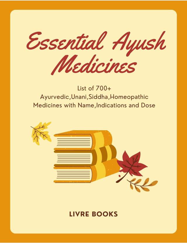 ESSENTIAL AYUSH MEDICINES List Of 700+ Ayurvedic,unani,siddha