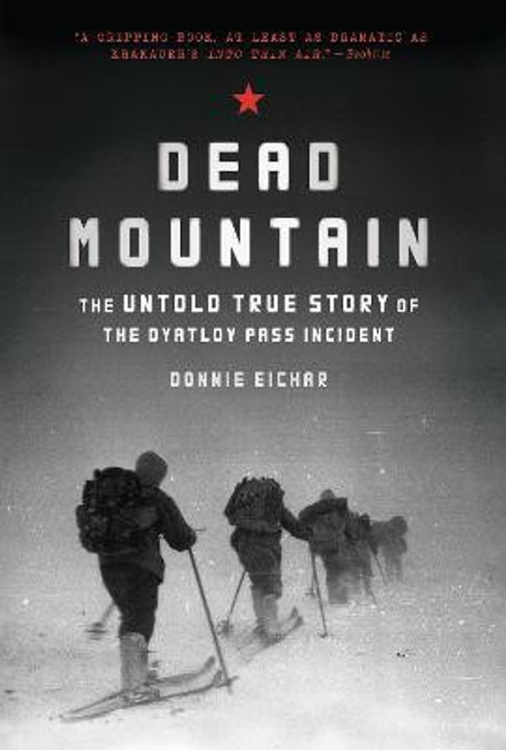 Dead Mountain by Donnie Eichar