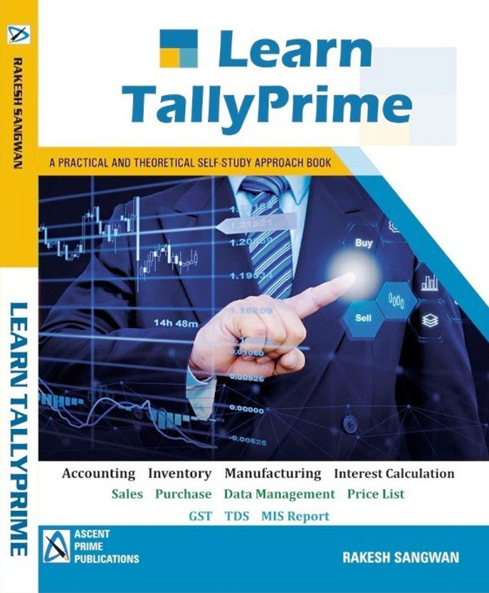 LEARN TALLY PRIME IN ENGLISH A Real Practical Accounting Accounting/GST/inventory/manufacturing/taxation/payroll Etc Concept Included(Paperback, Rakesh Sangwan)
