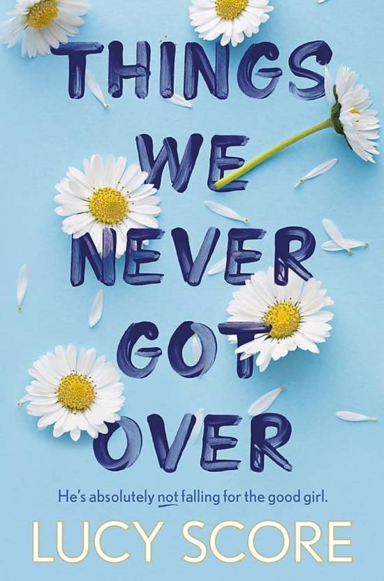 Things We Never Got Over Buy Things We Never Got Over by LUCY SCORE at