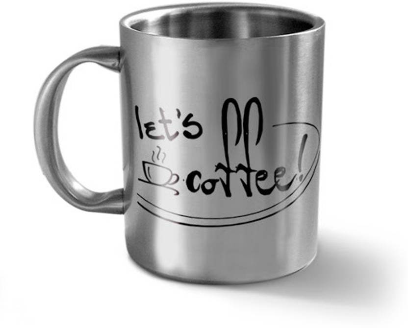 Hot Muggs Let S Coffee Message Stainless Steel Mug Price In India Hot Muggs Let S Coffee Message Stainless Steel Mug