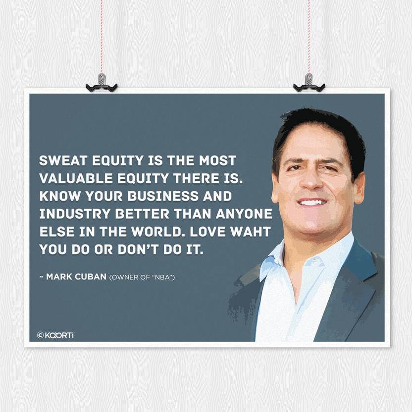 KAARTI Sweat Equity Is The Most Valuable Equity Mark Cuban (Large) Jumbo Poster Paper Print