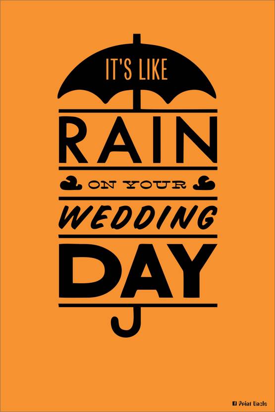 Poster It S Like Rain On Your Wedding Day Paper Print Print