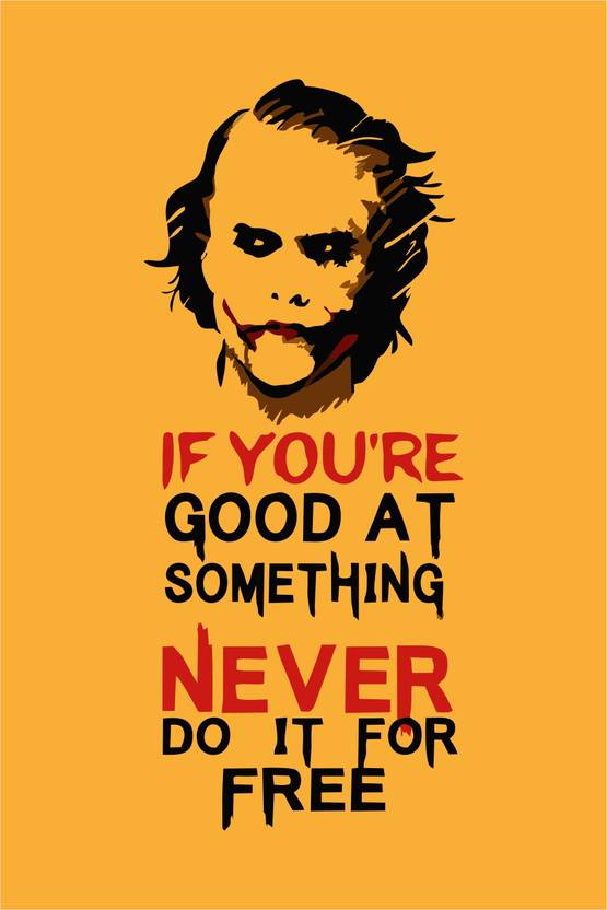 poster if you are good at something never do it for free paper