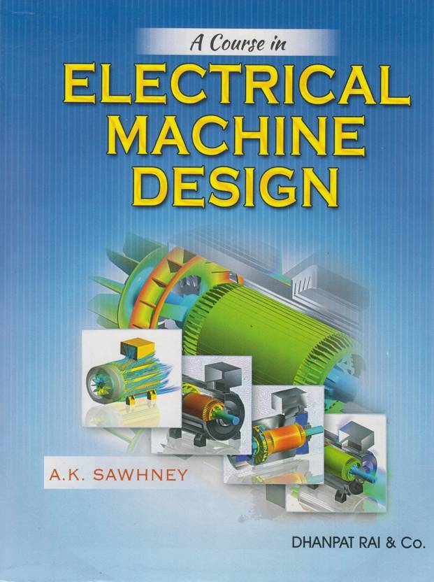 A Course In Electrical Machine Design Buy A Course In Electrical