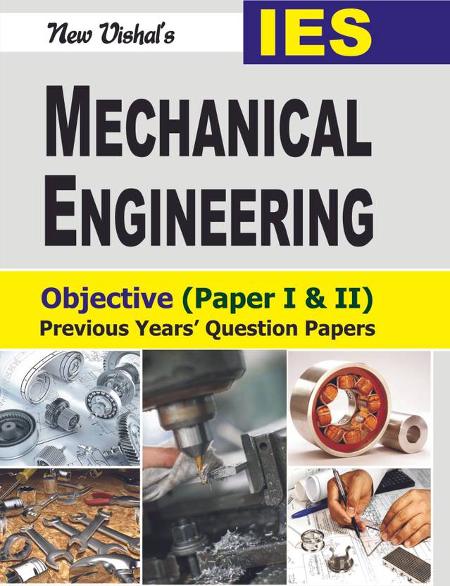 IES Mechanical Engineering (Objective) Previous Years Question Papers