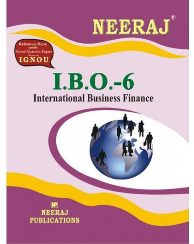 IGNOU IBO-6 International Business Finance (Including Solved Question Papers)(Paperback, Expert Panel of Neeraj Publication)