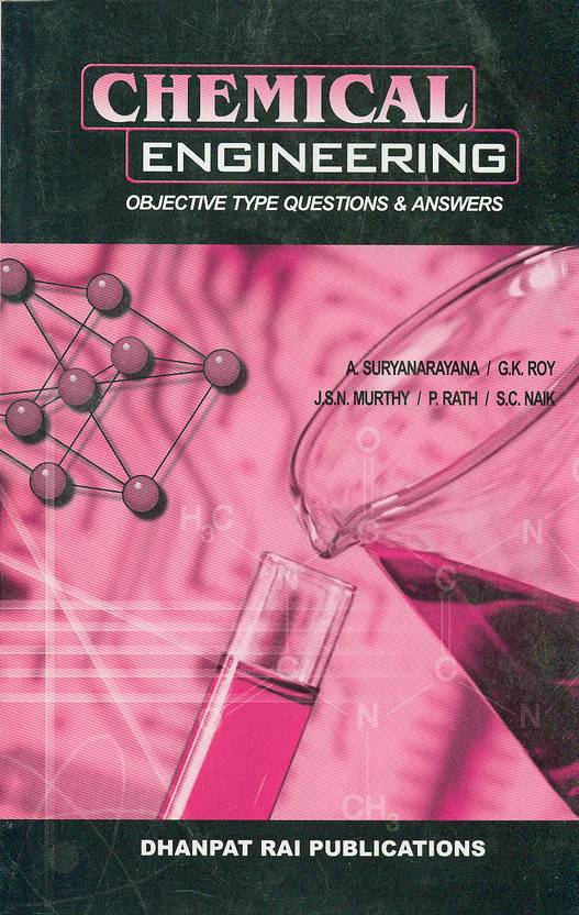 Chemical Engineering Objective Type Questions And Answers Pdf Chemical Engineering (Objective Type Questions & Answers): Buy Chemical
