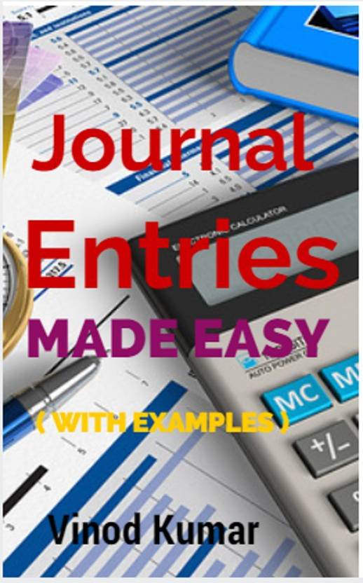 Journal Entries Made Easy Buy Journal Entries Made Easy by Vinod Kumar